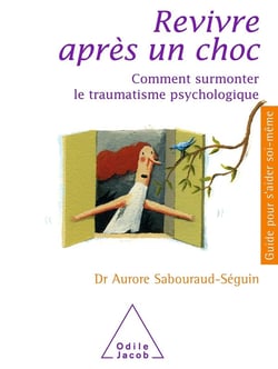 Revivre après un choc : Comment surmonter le traumatisme psychologique