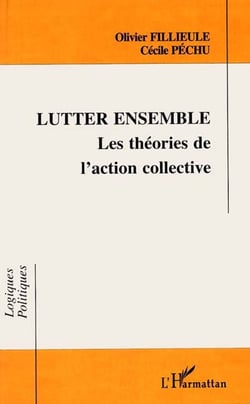 Lutter ensemble - les théories de l'action collective