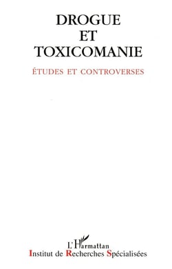 Drogue et toxicomanie - études et controverses