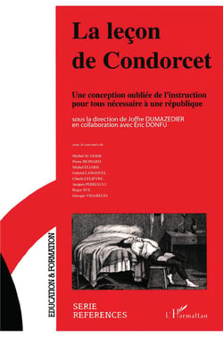 La leçon de Condorcet - une conception oubliée de l'instruction pour tous nécessaire à une république
