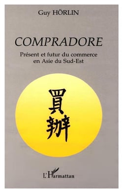 Compradore : Présent et futur du commerce en Asie du Sud-Est