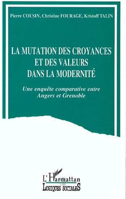 La mutation des croyances et des valeurs dans la modernite - une enquete comparative entre angers et