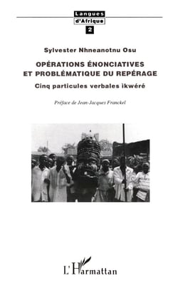 Opérations énonciatives et problématique du repérage - cinq particules  verbales ikwéré