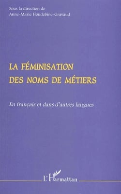 La féminisation des noms de métiers en français et dans d'autres langues