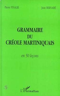 Grammaire du créole martiniquais en cinquante leçons
