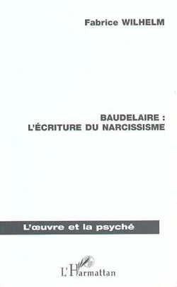 Baudelaire - l'écriture du narcissisme