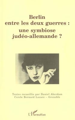 Berlin entre les deux guerres : une symbiose judéo-allemande ?