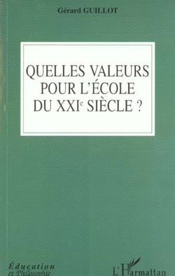 QUELLES VALEURS POUR L'ECOLE DU XXIe SIéCLE