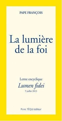 La lumière de la foi - lettre encyclique - lumen fidei
