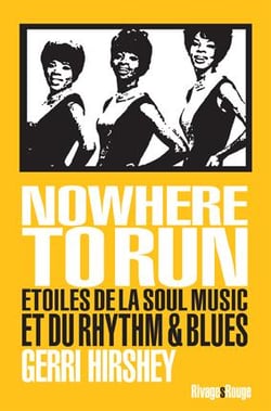 Nowhere to run - étoiles de la soul music et du rhythm & blues