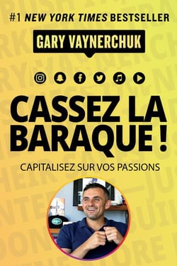 Cassez la baraque ! - capitalisez sur vos passions