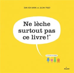 Ne lèche surtout pas ce livre !