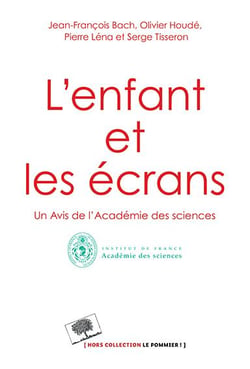 L'enfant et les écrans - avis de l'Académie des sciences