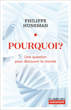 Pourquoi ? une question pour découvrir le monde