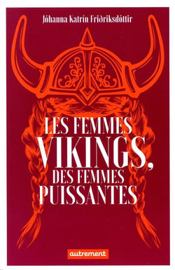 Les femmes vikings, des femmes puissantes