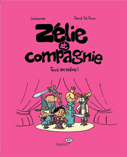 Zélie et compagnie Tome 4 : tous en scène !