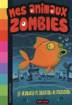 Mes animaux zombies t.4 - le plongeon du poisson moribond
