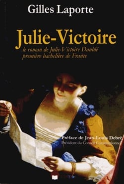 Julie Cictoire - le roman de Julie Victoire Daubie premiere bachelière de France