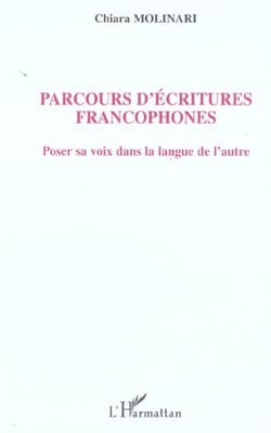 Parcours d'écritures francophones : Poser sa voix dans la langue de l'autre