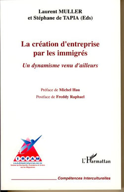 La creation d'entreprise par les immigres - un dynamisme venu d'ailleurs