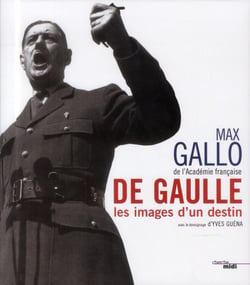 De Gaulle - les images d'un destin