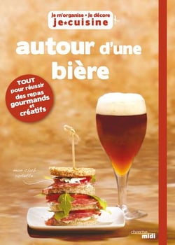 Autour d'une bière - je m'organise, je décore, je cuisine