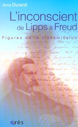 L'inconscient de lipps a freud - figures de la transmission