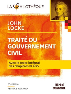 Traité du gouvernement civil Locke : avec le texte intégral des chapitres IX à XV (2e édition)
