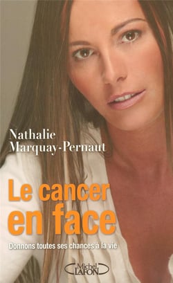 Le cancer en face - Donnons toutes ses chances à la vie