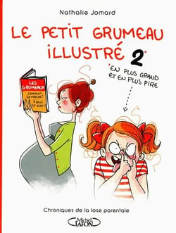 Le petit Grumeau illustré Tome 2 : chroniques de la lose parentale