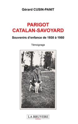 Parigot catalan-savoyard : souvenirs d'enfance de 1930 à 1950