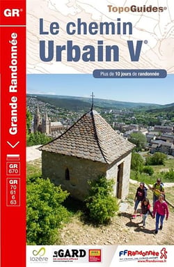 Le chemin Urbain V - GR 670 - GR 70,  GR 61, GR 6, GR 63