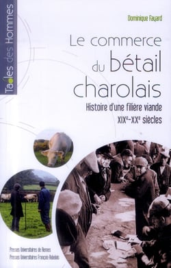 Le commerce du bétail charolais - histoire d'une filière viande, XIXe-XXe siècles