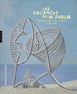 Les vacances de monsieur Pablo - Picasso à Antibes Juan-les-Pins, 1920-1946