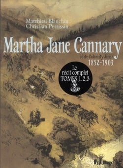 Martha Jane Cannary - étui Tome 1 à Tome 3 - la vie aventureuse de celle que l'on nommait Calamity Jane