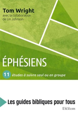 Ephésiens - 11 études à suivre seul ou en groupe	