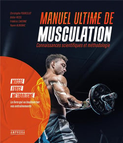 Manuel ultime de musculation : connaissances scientifiques et méthodologie