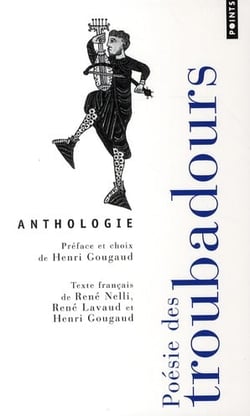 Poésie des troubadours : Anthologie