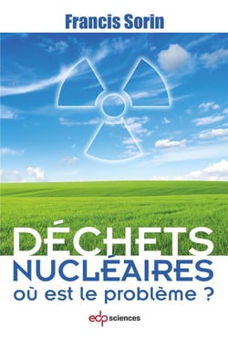 Déchets nucléaires - où est le problème ?