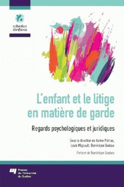 L'enfant et le litige en matière de garde - regards psychologiques et juridiques