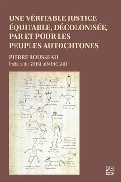 Une véritable justice équitable, décolonisée, par et pour les peuples autochrones