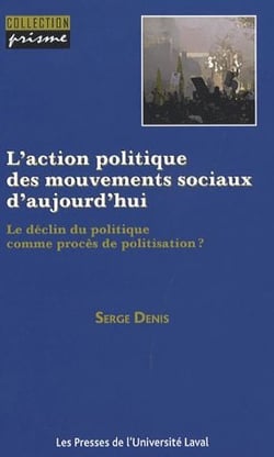 Action politique des mouvements sociaux aujourd'hui - le déclin du politique comme procès de politisation ?