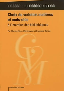 Choix de vedettes matières et mots clés a l'intention des bibliothécaires