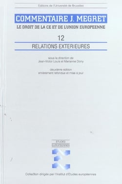 Relations exterieures volume 12  commentaires j megret le droit de la c.e et de (2e édition)