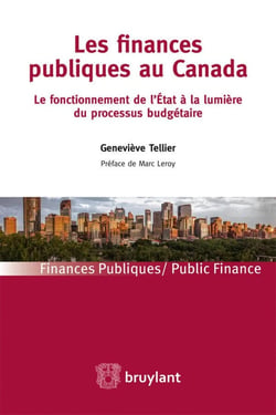 Les finances publiques au Canada - le fonctionnement de l'Etat à la lumière du processus budgétaire