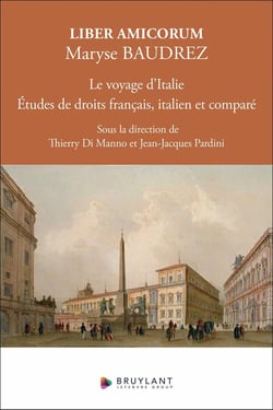 Liber amicorum Maryse Baudrez : Le voyage d'Italie. Études de droits français, italien et comparé