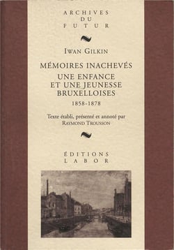 Mémoires inachevés : une enfance et une jeunesse bruxelloises - 1858 - 1878