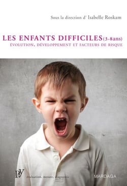 Les enfants difficiles (3-8 ans) - évolutions, développement et facteurs de risque