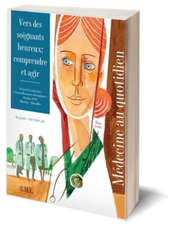 Vers des soignants heureux : comprendre et agir