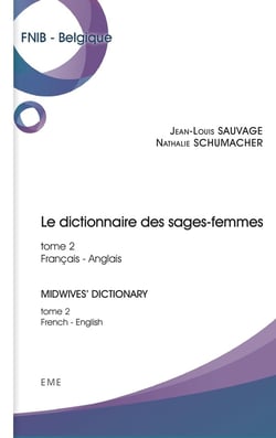 Dictionnaire des sages-femmes Tome 2 - midwives' dictionary Tome 2